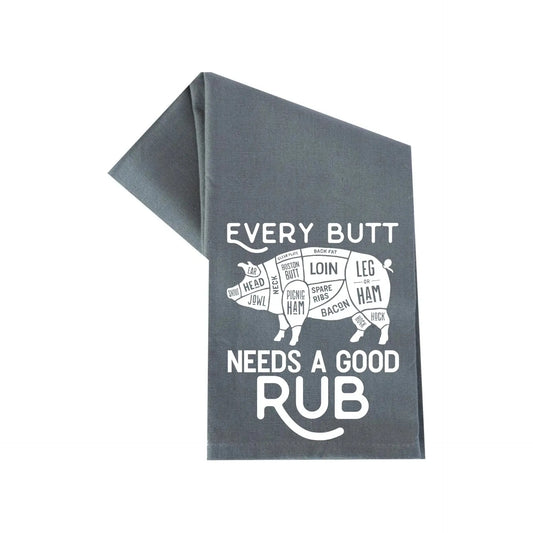 Tea Towel - Every Butt Needs A Good Rub