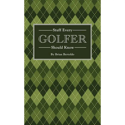 Stuff Every Golfer Should Know